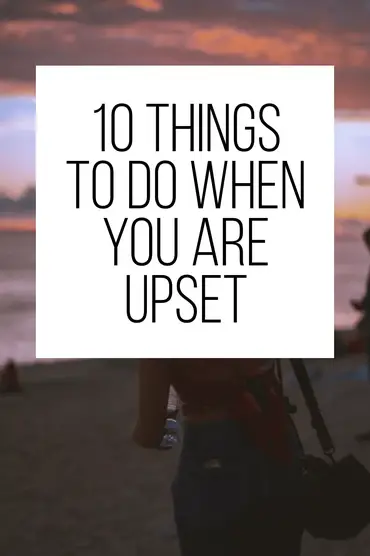 10 Things To Do When Upset Cognitive Heights