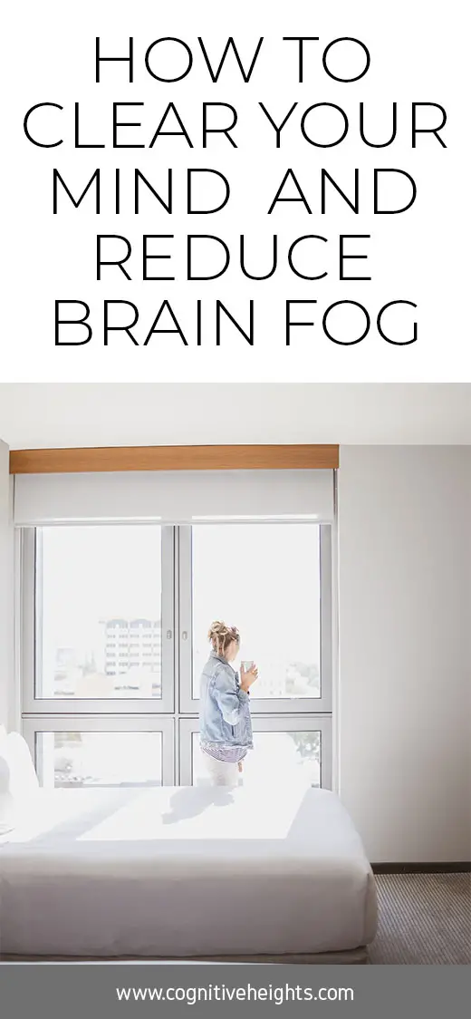 8 Ways To Clear Your Mind And Reduce Brain Fog - Cognitive Heights