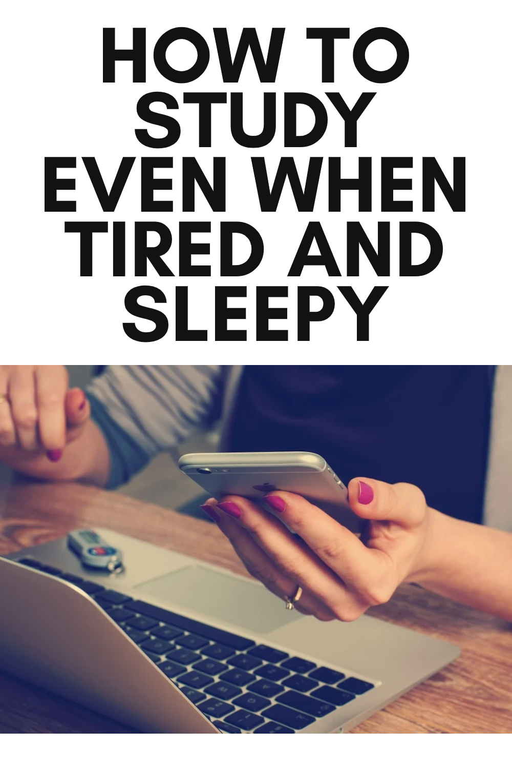 How To Study Even When You Are Tired Or Sleepy 10 Ways To Stay Up To ...